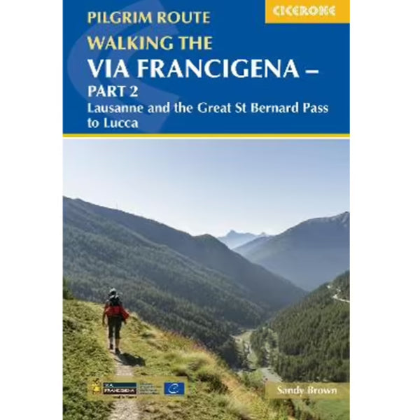 Walking the Via Francigena - Part 2 Lausanne and the Great St Bernard Pass to Lucca