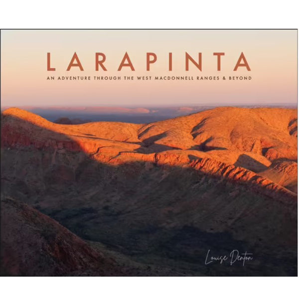Larapinta - An Adventure through the West MacDonell Ranges