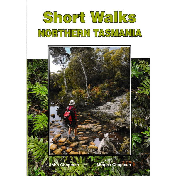 Short Walks Northern Tasmania - Chapman